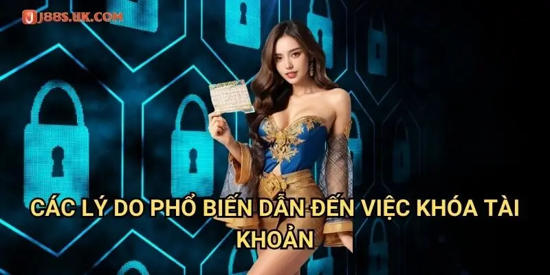 Các Lý Do Phổ Biến Dẫn Đến Việc Khóa Tài Khoản
