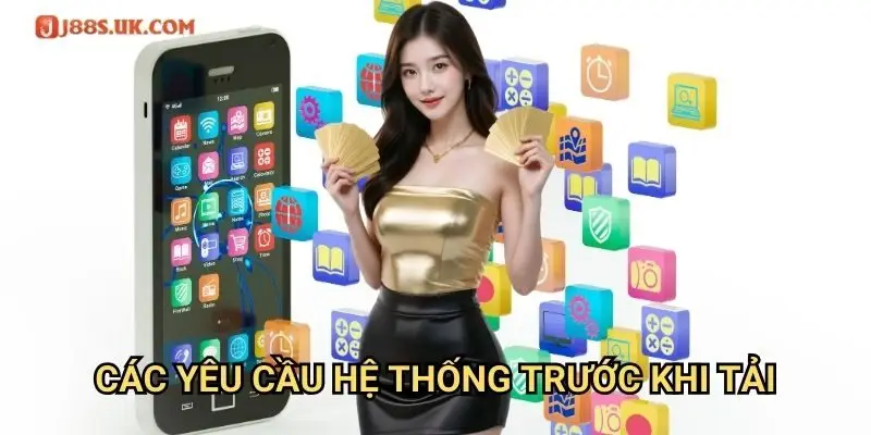 Các Yêu Cầu Hệ Thống Trước Khi Tải