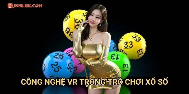 Công Nghệ VR Trong Trò Chơi Xổ Số