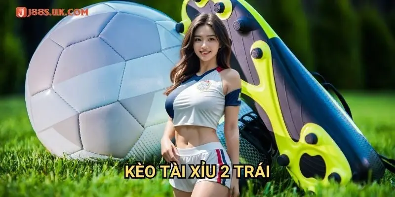 Kèo Tài Xỉu 2 Trái J88: Phân Tích Tỷ Lệ Và Cơ Hội Thắng Cược