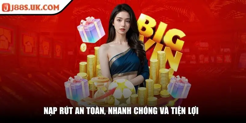 Nạp rút J88 an toàn, nhanh chóng và tiện lợi