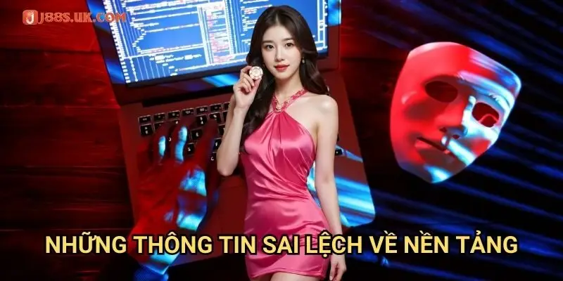 Những Thông Tin Sai Lệch Về Nền Tảng
