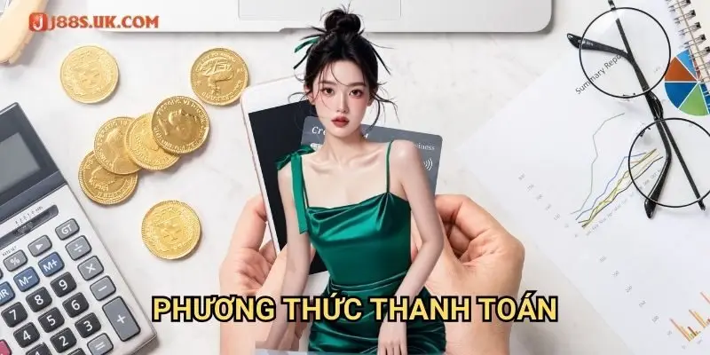 Phương Thức Thanh Toán J88: Đa Dạng Lựa Chọn Nạp Rút An Toàn