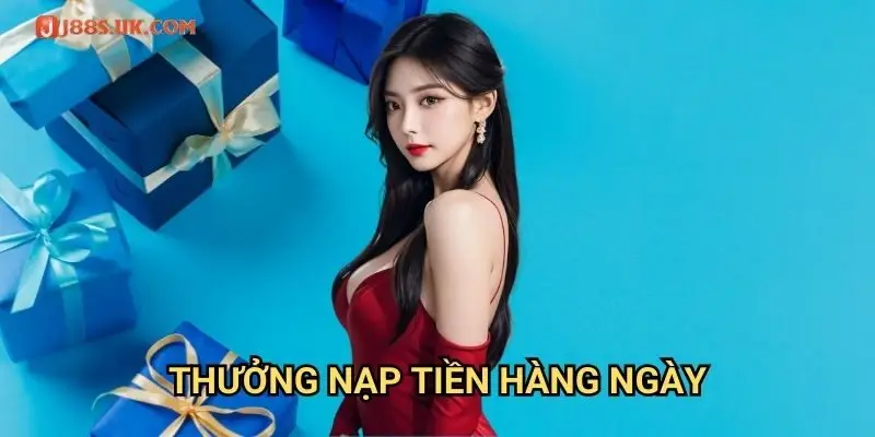 Thưởng Nạp Tiền Hàng Ngày J88: Ưu Đãi Độc Quyền Cho Người Chơi Trung Thành