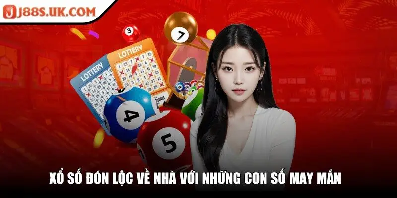 Xổ số đón lộc về nhà với những con số may mắn